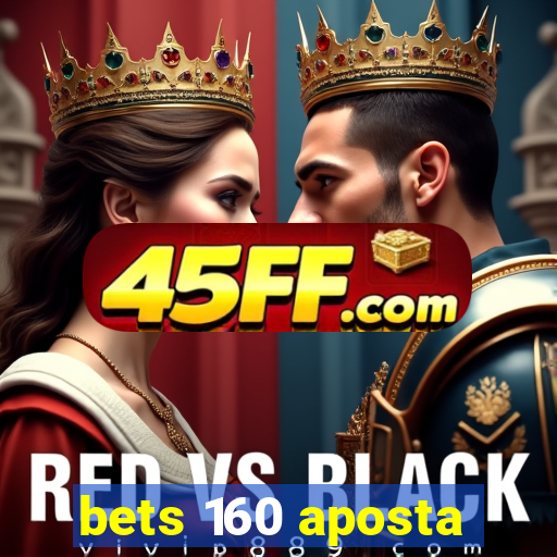 bets 160 aposta